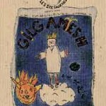 La fabuleuse épopée de Gilgamesh La fabuleuse épopée de Gilgamesh